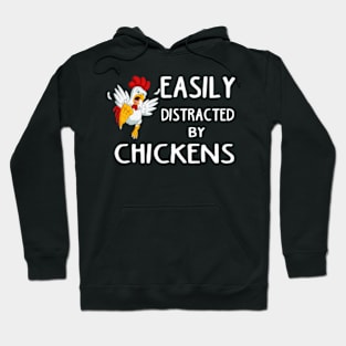 Funny Easily Distracted By Chickens gift for girlfriend, boyfiend, wife husband, son, daughter. Hoodie